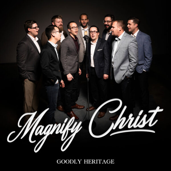 Magnify Christ (Goodly Heritage CD)